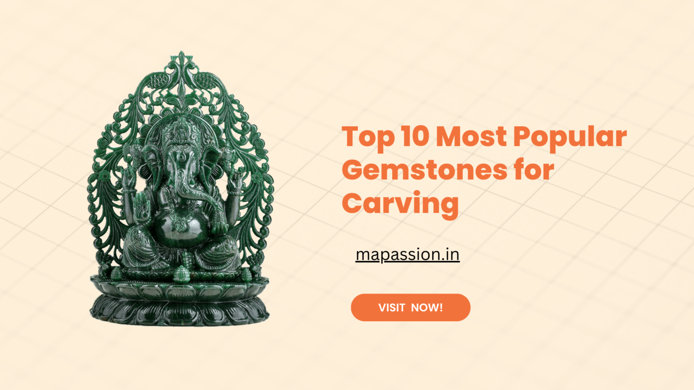 Most Popular Gemstones for Carving